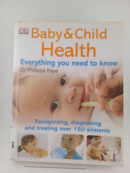 Baby and Child Health: Everything You Need to Know by Philippa Kaye62980456680066115