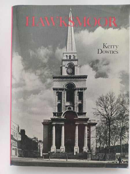 Hawksmoor (Studies in architecture, volume 2) by Kerry Downes64297407215361110