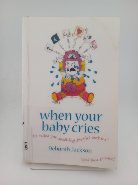 When Your Baby Cries: 10 Rules for Soothing Fretful Babies (and Their Parents...64414999492355110