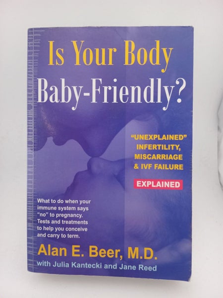 Is Your Body Baby-Friendly?: Unexplained Infertility, Miscarriage & IVF Failu...629907292894731127