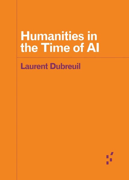 Humanities in the Time of AI by Laurent Dubreuil - Paperback Carousel 1