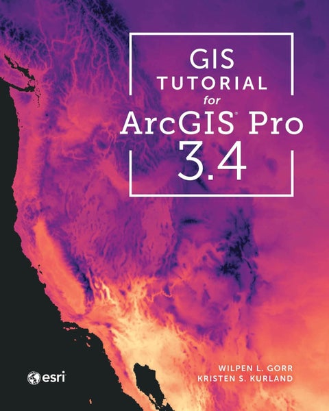 GIS Tutorial for ArcGIS Pro 3.4 by Wilpen L. Gorr - Paperback Carousel 1