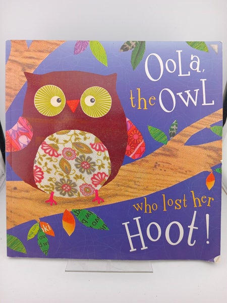 Oola, the Owl Who Lost Her Hoot! by Tim Bugbird Sarah Phillips64515856145795110