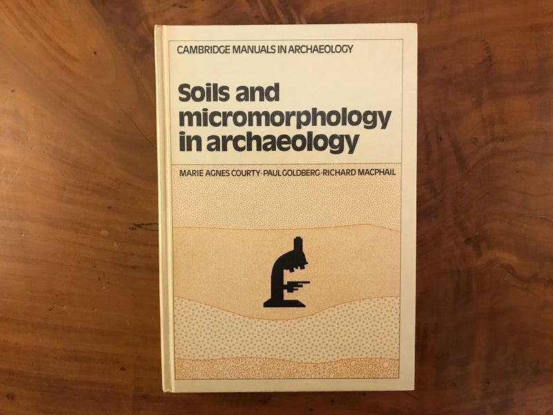 SOILS AND MICROMORPHOLOGY IN ARCHAEOLOGY