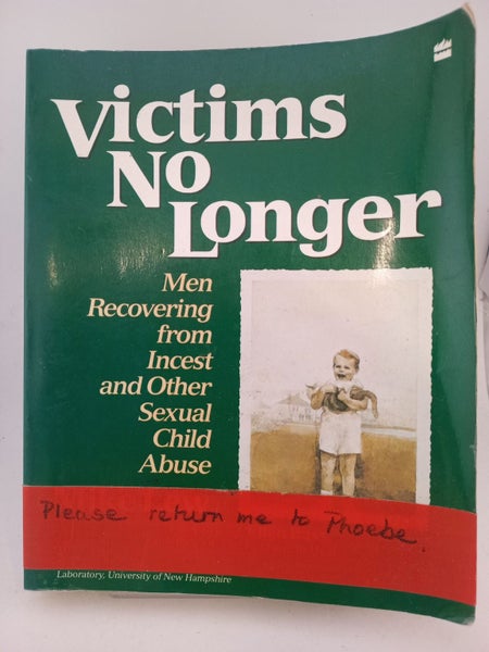 Victims No Longer: Men Recovering from Incest and Other Sexual Child Abuse by...64530465161729110