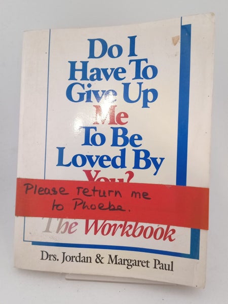 Do I Have to Give Up Me to Be Loved by You?: The Workbook by Jordan Paul, Mar...64453221546881110