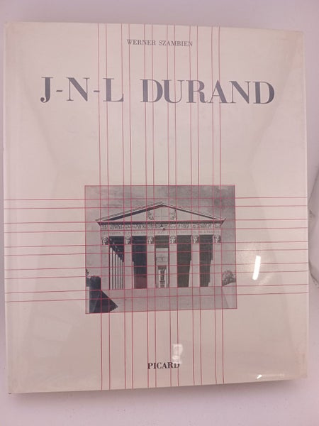 Jean-Nicolas-Louis Durand 1760-1834: de l'imitation a la norme by Werner Szam...64300027979139110