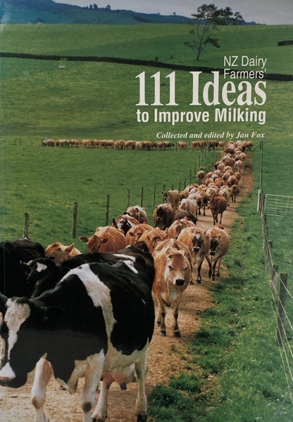111 IDEAS TO IMPROVE MILKING edited by Jan Fox 1994 Carousel 1