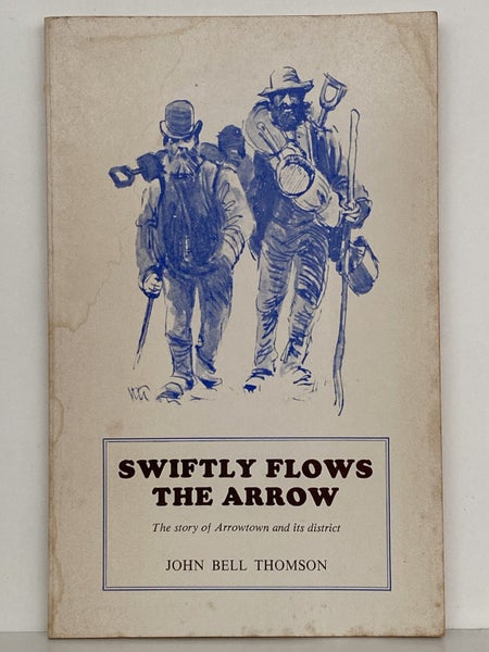 SWIFTLY FLOWS THE ARROW The Story of Arrowtown and Its District 1972 Carousel 2