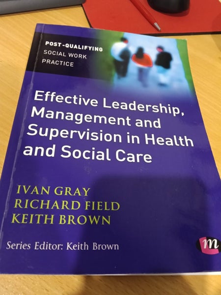 Effective leadership, Management and Supervision in Health and Social Care Carousel 1