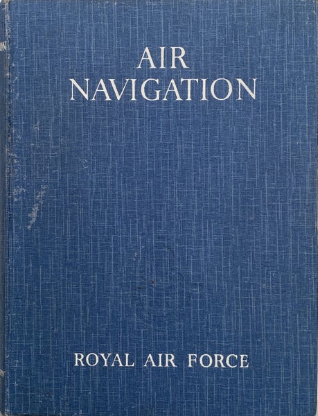 AIR NAVIGATION: Volume I by the Royal Air Force 1944 Carousel 1
