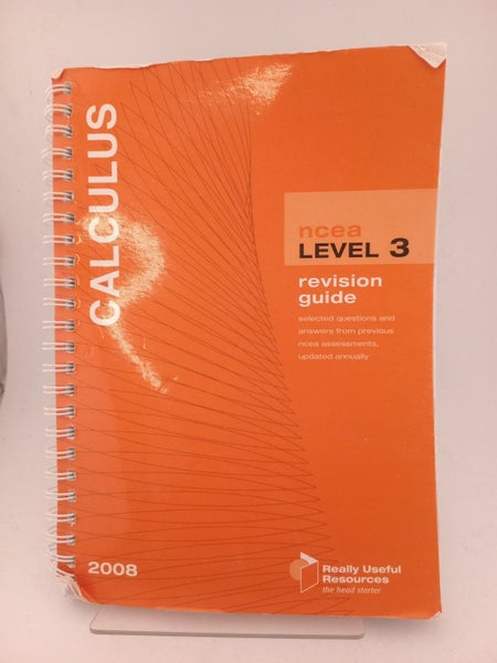 NCEA Level 3 revision guide: Calculus 2008 by Really Useful Resources64209406892162110