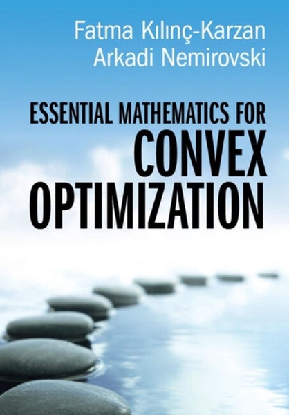 Essential Mathematics for Convex Optimization by Fatma Kilinç-Karzan - Hardco Carousel 1