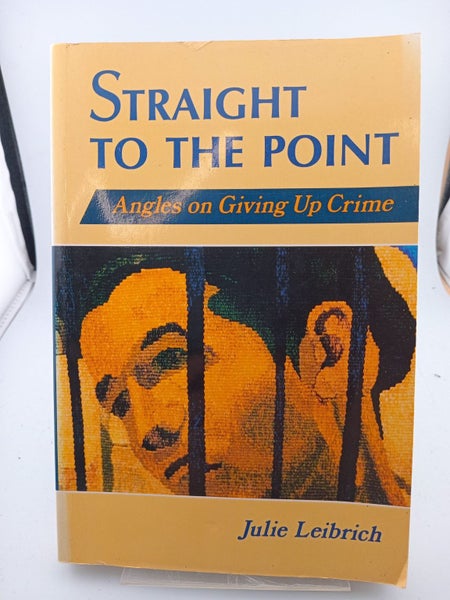 Straight to the Point: Angles on Giving Up Crime by Julie Leibrich64339353501697110
