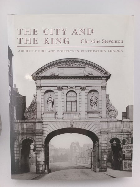 The City and the King: Architecture and Politics in Restoration London by Chr...64271458367875110