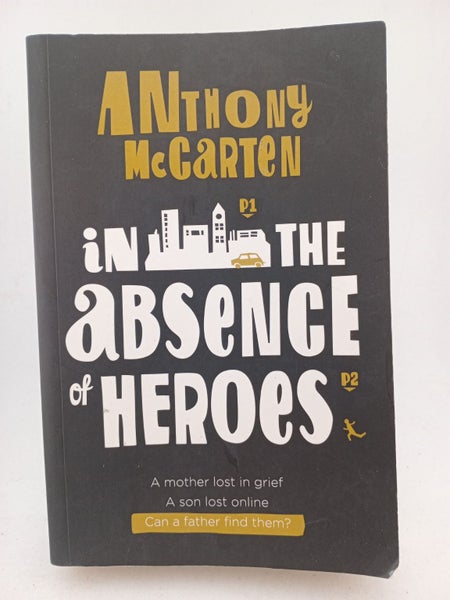 In the Absence of Heroes by Anthony McCarten64267578855169110