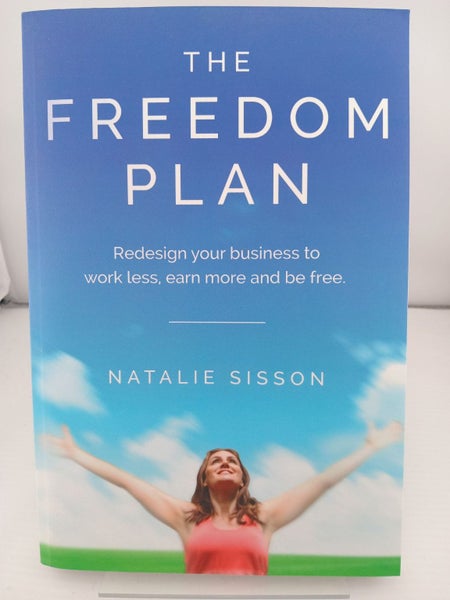 The Freedom Plan: Redesign Your Business to Work Less, Earn More and Be Free ...64459505670914110