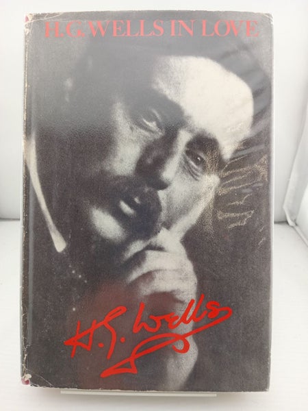 H.G. Wells in Love: Postscript to an Experiment in Autobiography by H. G. Wells64471436228867110