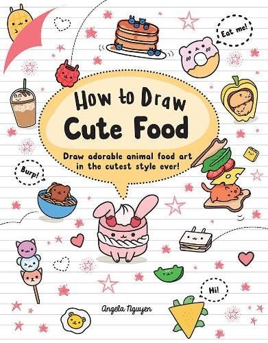 How to Draw Cute Food By Angela Nguyen ISBN 9781760525064 Carousel 1