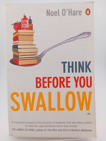 Think Before You Swallow by Noel O'Hare64436862137091110