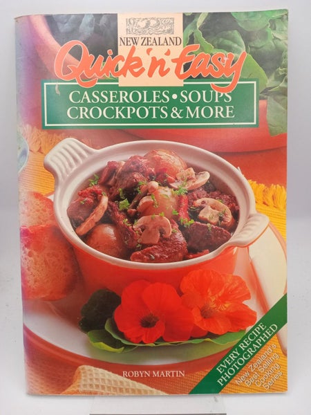 NZ Quick'n'Easy Casseroles, Soups, Crockpots & More by Robyn Martin64209874077443110
