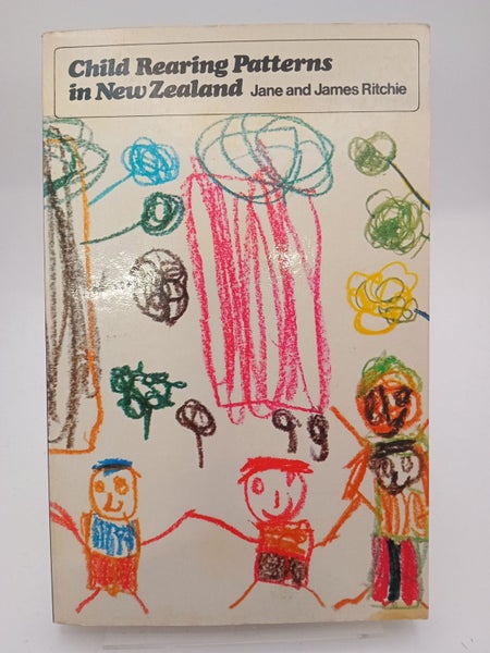 Child Rearing Patterns in New Zealand by Jane Ritchie, James Ritchie64519589007106110
