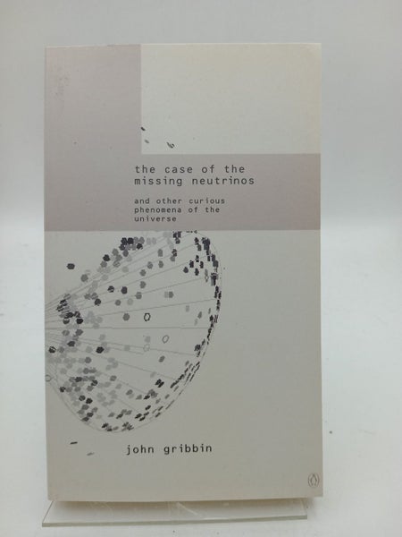 The Case of the Missing Neutrinos by John Gribbin64211796080130110