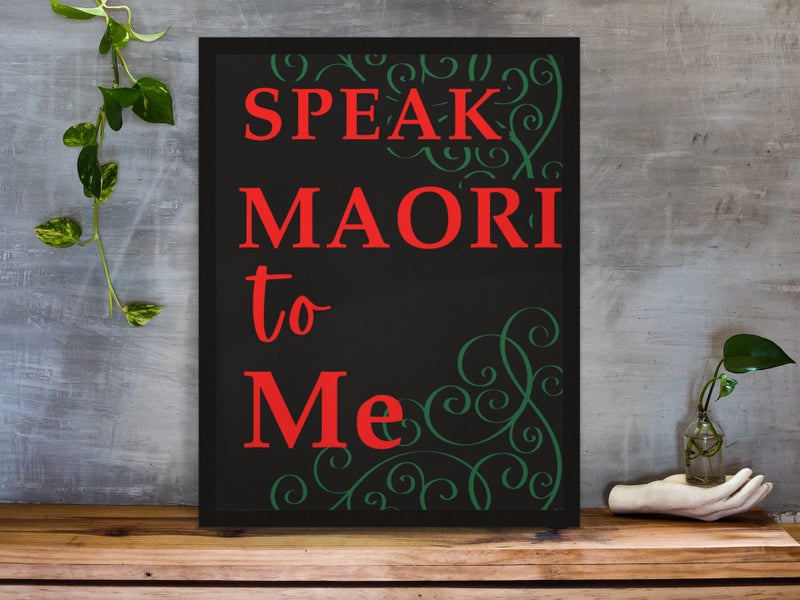 Speak Maori to Me | Digital Wall Art | Printable Digital Art63614792439041111