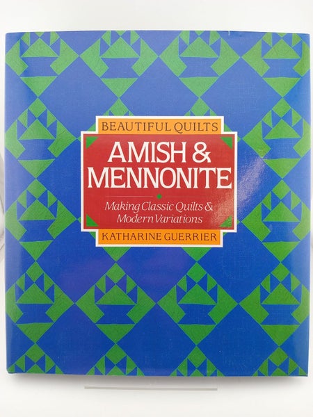 Beautiful Quilts: Amish and Mennonite : Making Classic Quilts & Modern Variat...64227584568193110