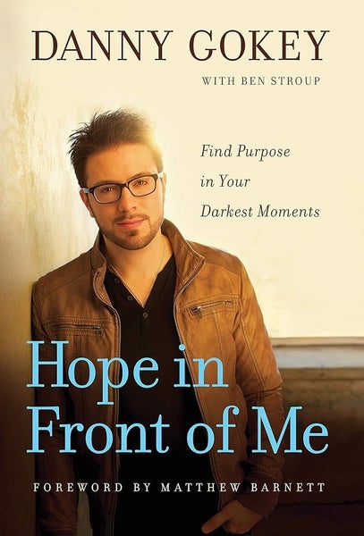 Hope in Front of Me: Find Purpose in Your Darkest Moments by Danny Gokey, Mat...64318611739265111