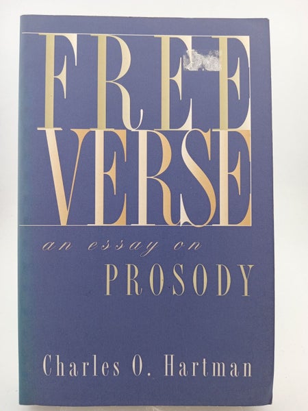 Free Verse: An Essay on Prosody (Writings from an Unbound Europe) by Charles ...64239570741379110