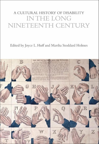 A Cultural History of Disability in the Long Nineteenth Century by Professor Joy Carousel 1