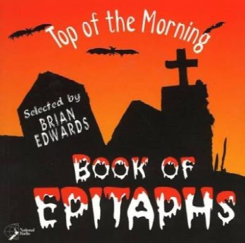 Top of the Morning: Book of Epitaphs by Brian Edwards64499709340418110