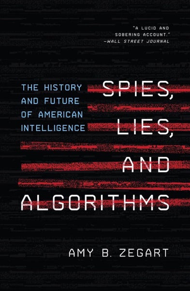 Spies, Lies, and Algorithms by Amy B. Zegart - Hardcover Carousel 1