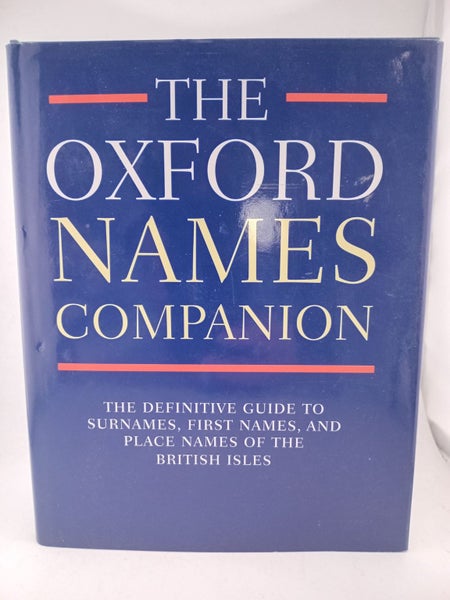 The Oxford Names Companion by patrick Hanks, Flavia Hodges, A. D.Mills, Adria...64750722356738110