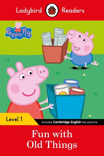 Ladybird Readers Level 1 - Peppa Pig - Fun with Old Things (ELT Graded Reader) b Carousel 1