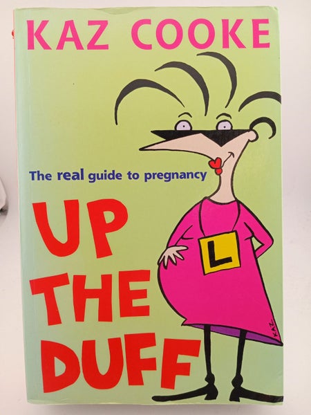 Up the Duff: The Real Guide to Pregnancy by Kaz Cooke63843399952898110