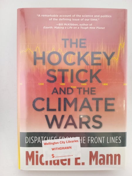 The Hockey Stick and the Climate Wars: Dispatches from the Front Lines by Mic...64382106580226110