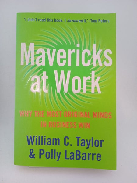 Mavericks at Work: Why the Most Original Minds in Business Win by William C. ...64539093828227110