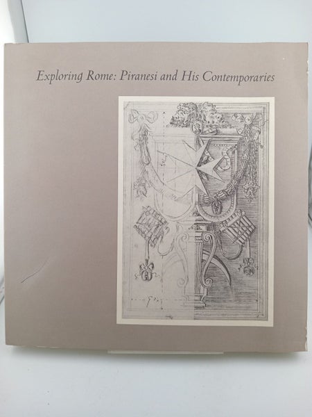 Exploring Rome: Piranesi and His Contemporaries by Cara D. Denison, Myra Nan ...64310518892545110