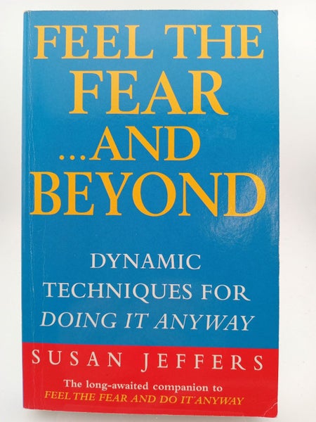 Feel the fear ...and beyond: dynamic techniques for doing it anyway by Susan ...64294293617411110