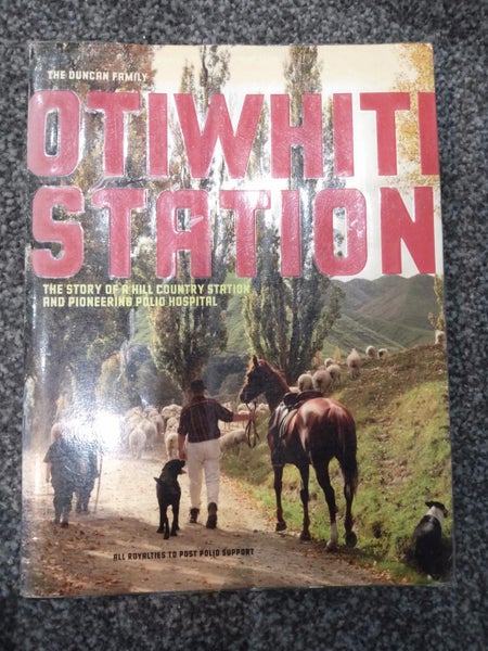 Otiwhiti Station - The story of a Hill Country Station & Pioneering Polio Hosp. Carousel 1