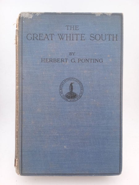 The Great White South; or with Scott in the Antarctic by Herbert G. Ponting64517340173570110
