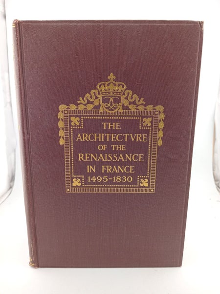 The Architecture of the Renaissance in France 1495-1830 2 Volumes by W.H. Ward64461000710017111