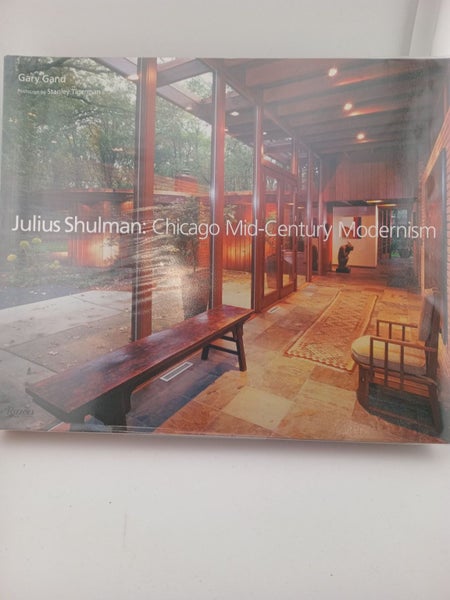 Julius Shulman: Chicago Midcentury Modernism by Gary Gand, Julius Shulman64306311088515110