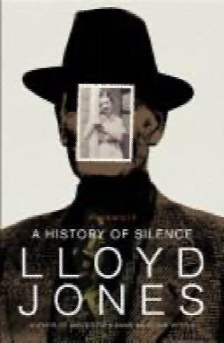 A history of silence. A memoir. by Lloyd Jones64238434526211110