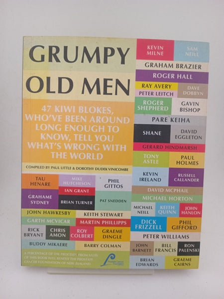 Grumpy Old Men: 48 Kiwi Blokes, Who've Been Around Long Enough To Know, Tell ...64425911502721110