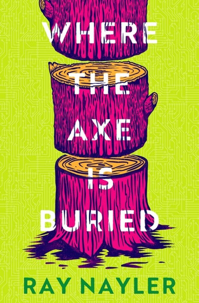 Where the Axe is Buried by Ray Nayler - Hardcover Carousel 1