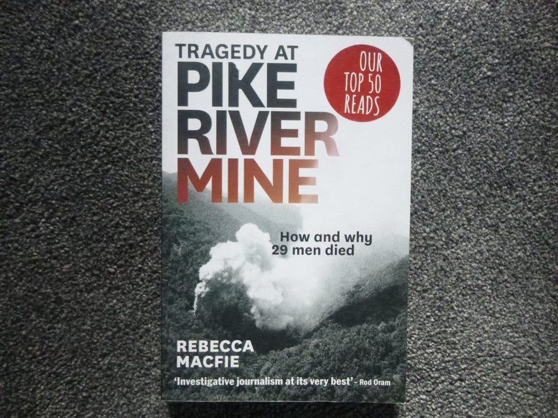 Tragedy at Pike River Mine, How and Why 29 Men Died, by Rebecca Macfie, Carousel 1