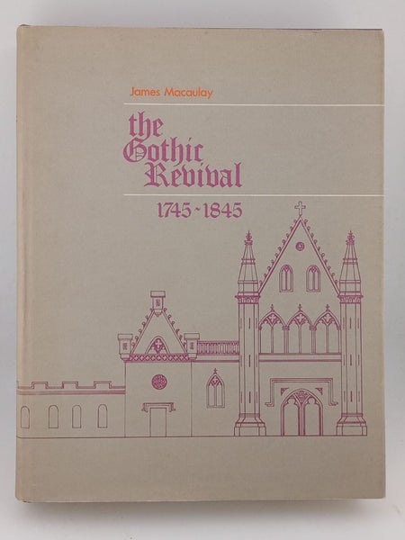The Gothic revival, 1745-1845 by James Macaulay64204553243267110